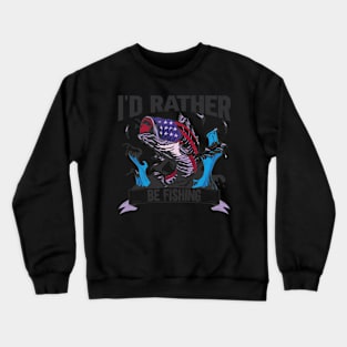 I'd Rather Be Fishing Crewneck Sweatshirt